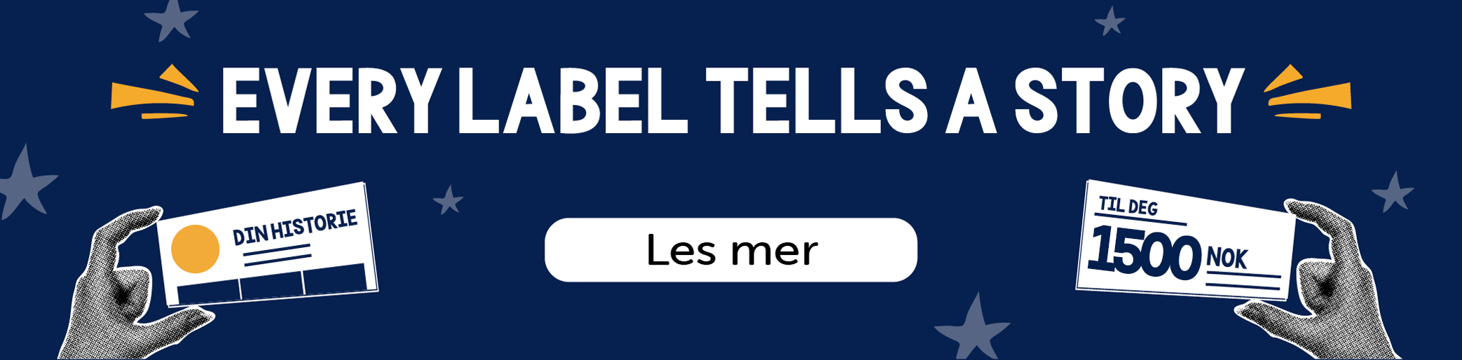 Lenke til konkurransen: Every label tells a story. Fortell din historie og vinn et gavekort på 1000 kr. Les mer