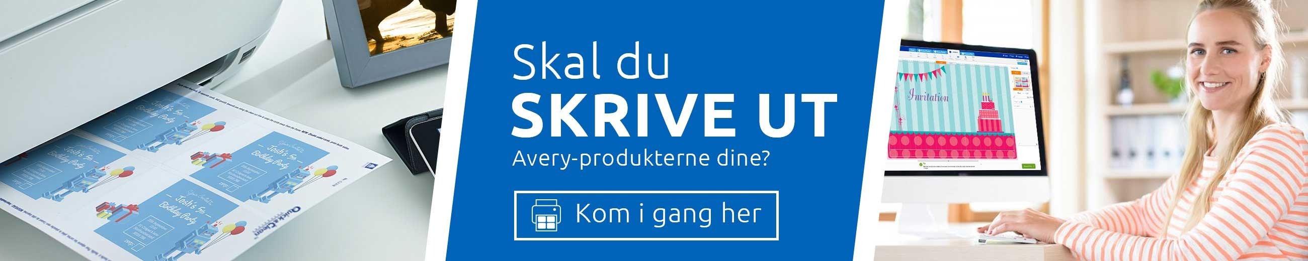 Bildet viser et banner for utskrift av Avery-produkter. I midten står teksten "Skal du SKRIVE UT Avery-produktene dine?" etterfulgt av en knapp merket "Kom i gang her". Til venstre ser man et ark med etiketter som skrives ut fra en skriver, og til høyre sitter en kvinne foran en dataskjerm med fargerik grafikk.